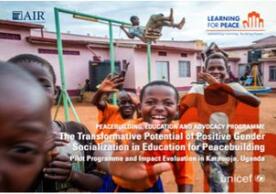 Transformative Potential of Positive Gender Socialization in Education for Peacebuilding in Uganda – Summary, UNICEF, 2016